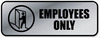 A Picture of product COS-098206 COSCO Brushed Metal Office Sign, Employees Only, 9 x 3, Silver